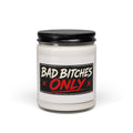Scented Soy Candle — “Bad Bitches Only” 9oz Glass Jar