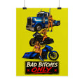 Rolled Poster — "Bad Bitches Only" Truck & Motorcycle Pinup Art
